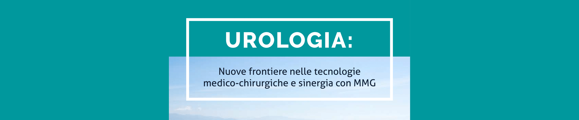 Base-PC-UROLOGIA-Nuove-frontiere-nelle-tecnologie-medico-chirurgiche-e-sinergia-con-MMG